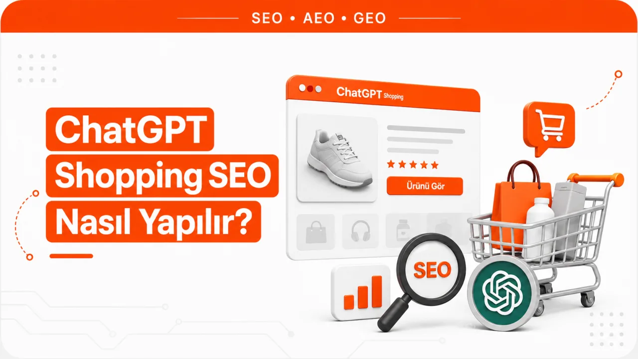 ChatGPT Shopping SEO Nasıl Yapılır?