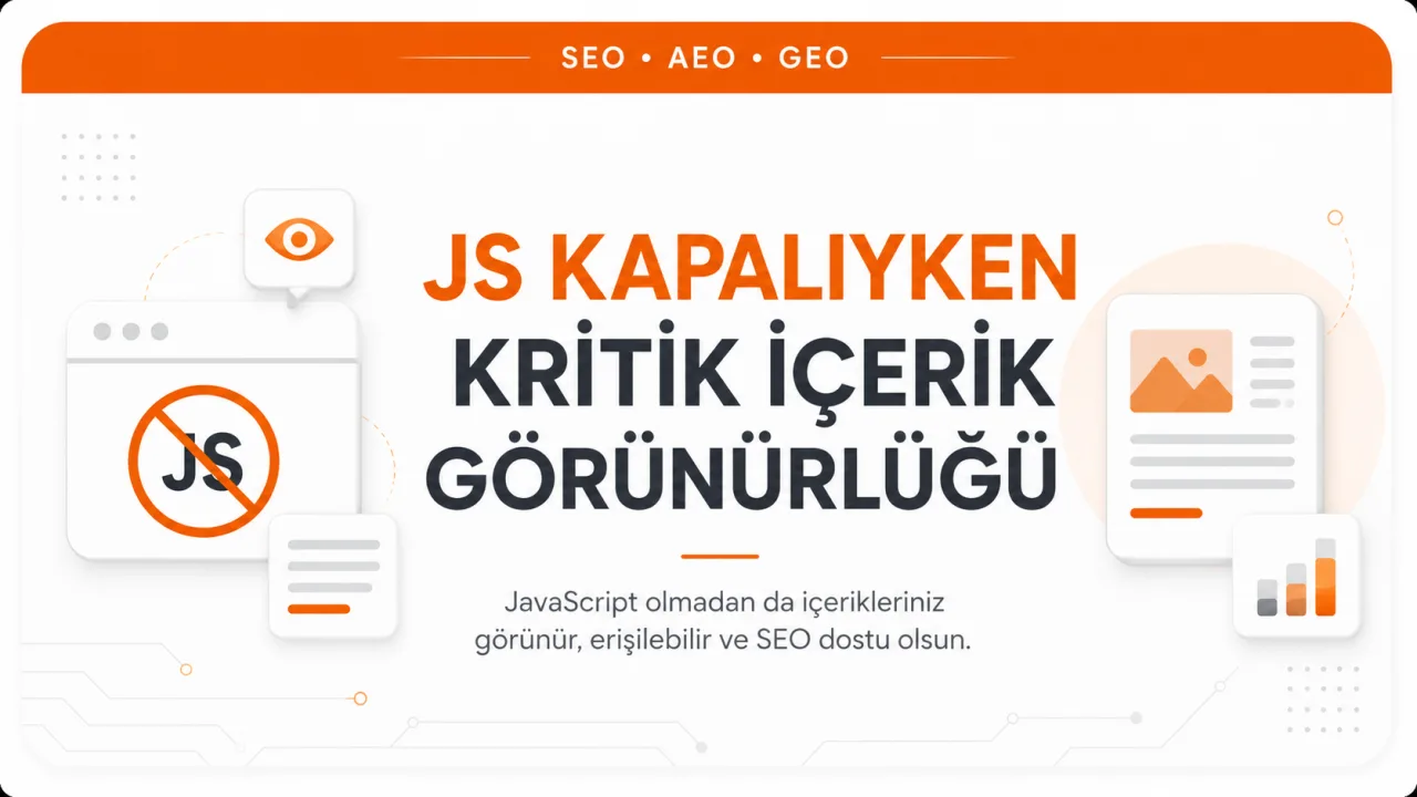 JS Kapalıyken Kritik İçerik Görünürlüğü