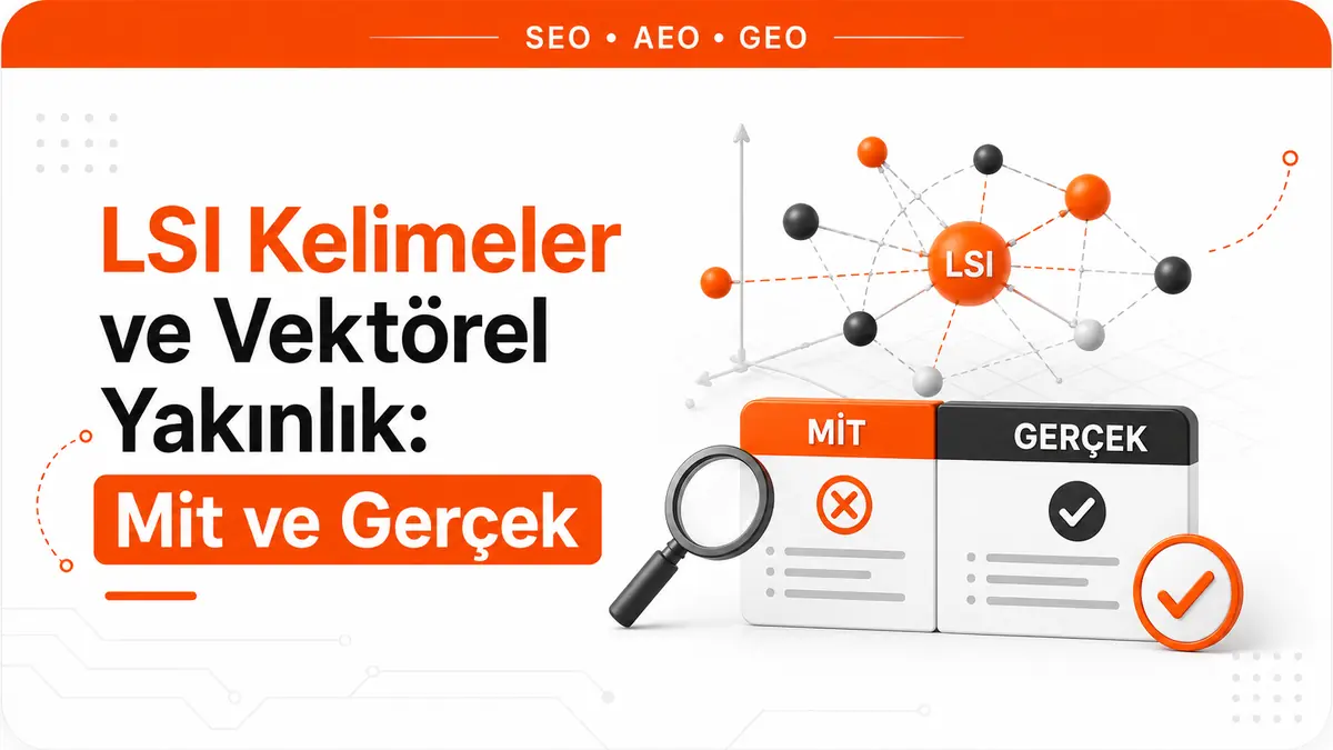 LSI Kelimeler ve Vektörel Yakınlık - Mit ve Gerçek