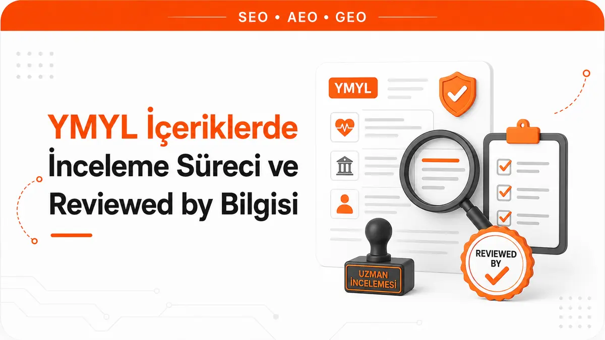 YMYL İçeriklerde İnceleme Süreci ve Reviewed by Bilgisi