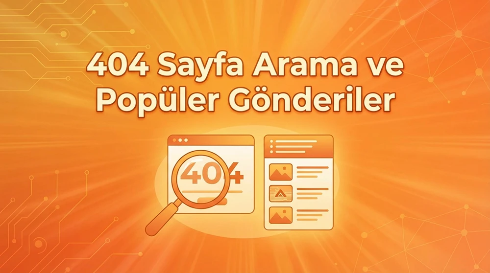 404 Sayfası Arama ve Popüler Yazılar