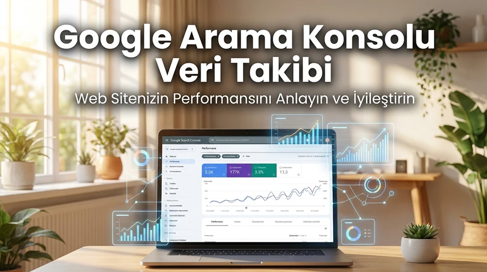 Google Search Console Veri Takibi