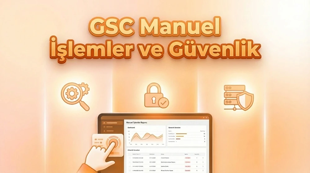 GSC Manuel İşlemler ve Güvenlik