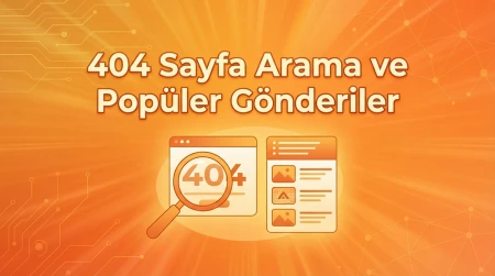 404 Sayfası Arama ve Popüler Yazılar