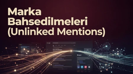 Marka Bahsedilmeleri (Unlinked Mentions)